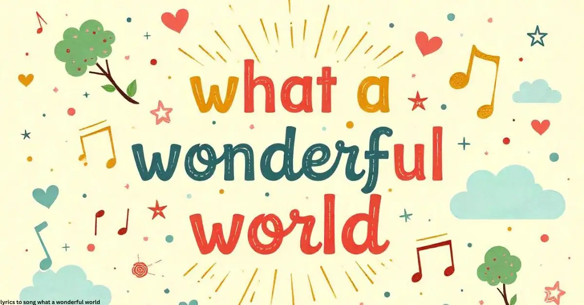Lyrics to Song What a Wonderful World