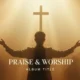 Praise and Worship Songs